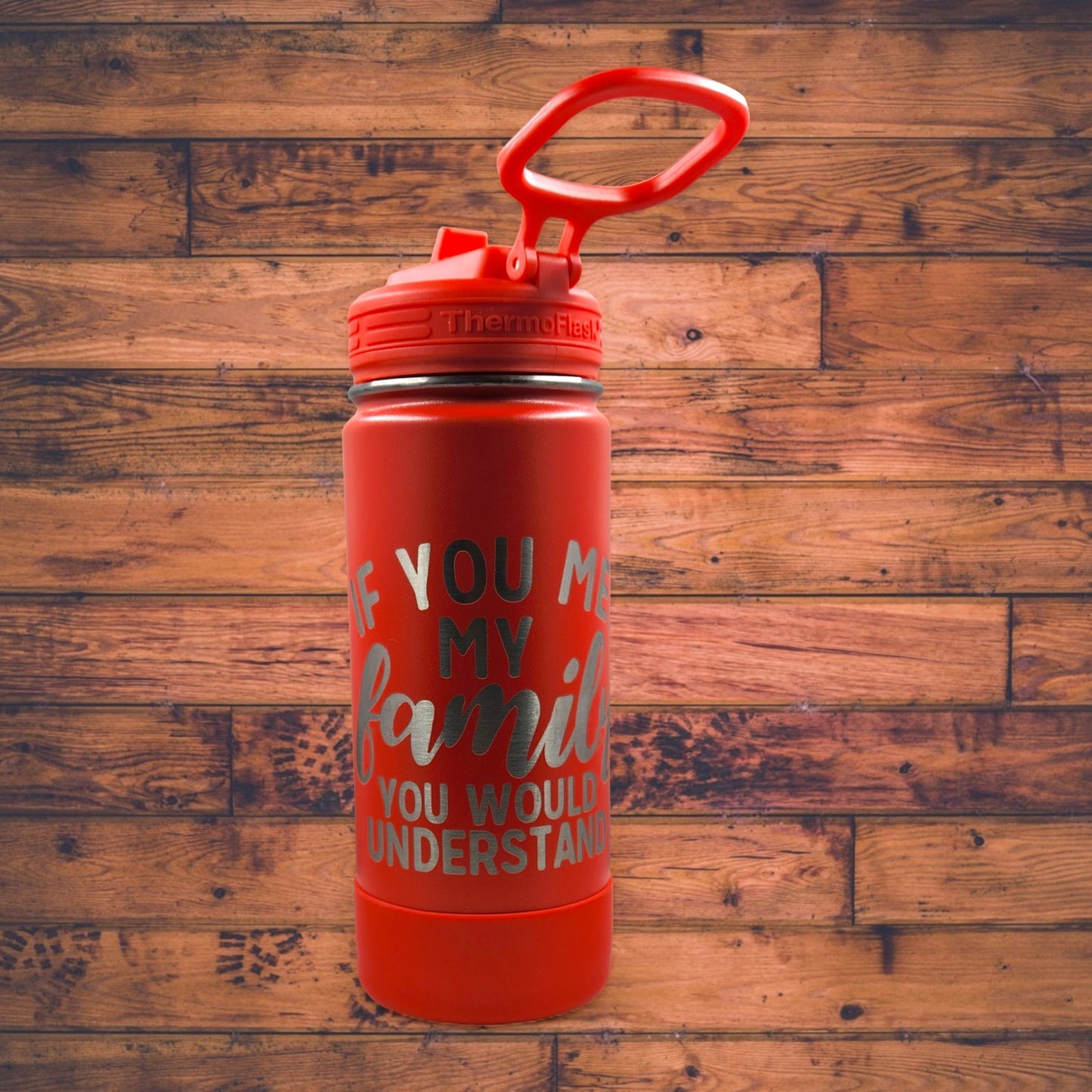 ThermoFlask Red Stainless-Steel Engraved Tumbler with Phrase "If You Met My Family You Would Understand"