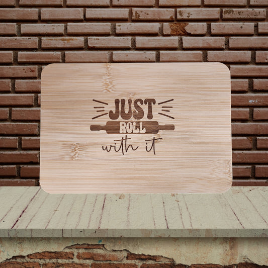 Bamboo Board - "Just Roll with It"