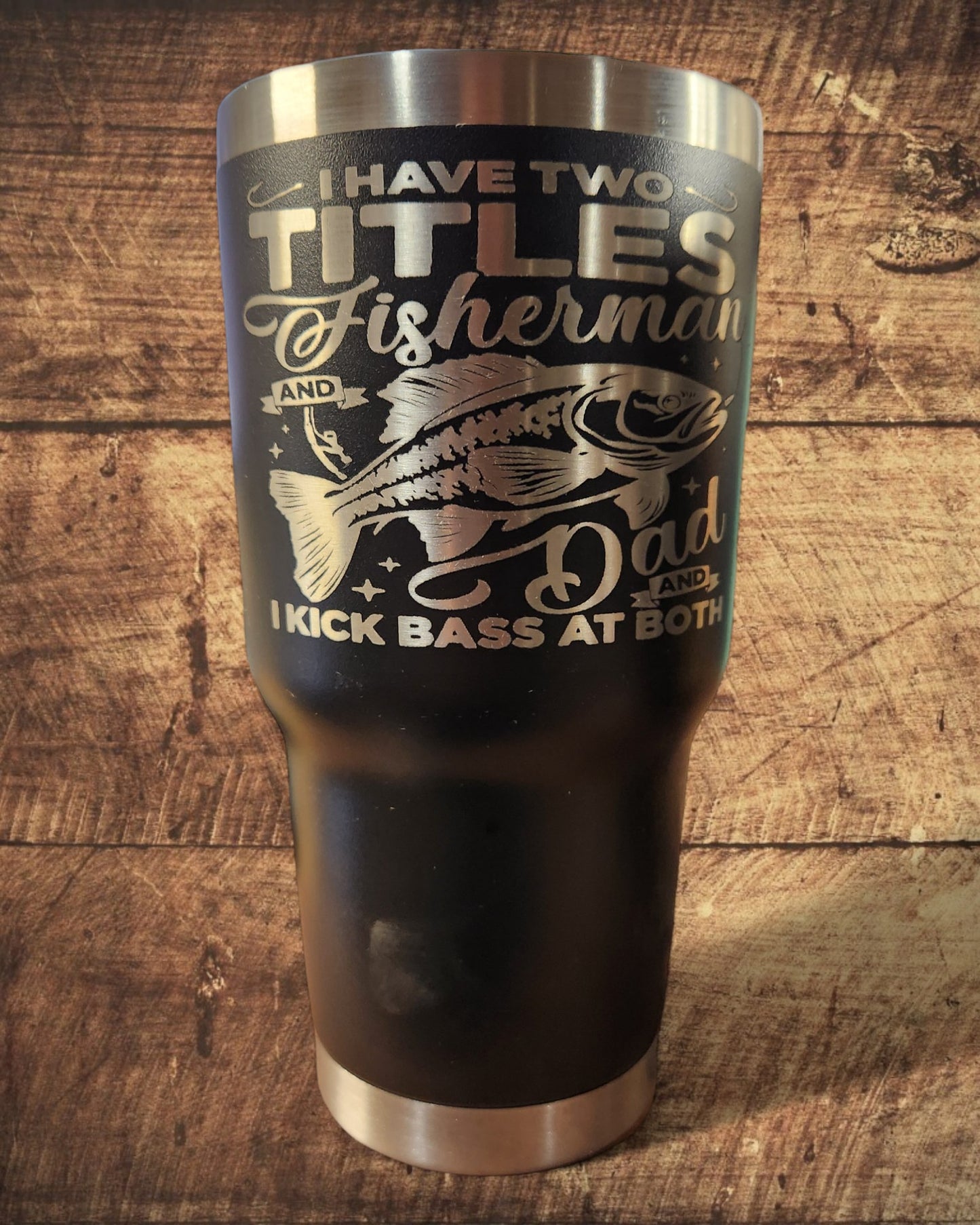 Black Father's Day Tumber - "I Have Two Titles" (30 Oz.)