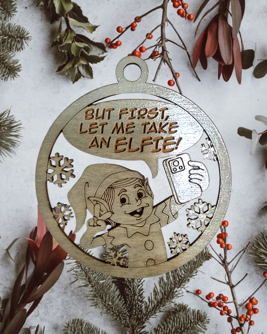 Christmas Fun Pun Ornament -But First Let me Take an Elfie!