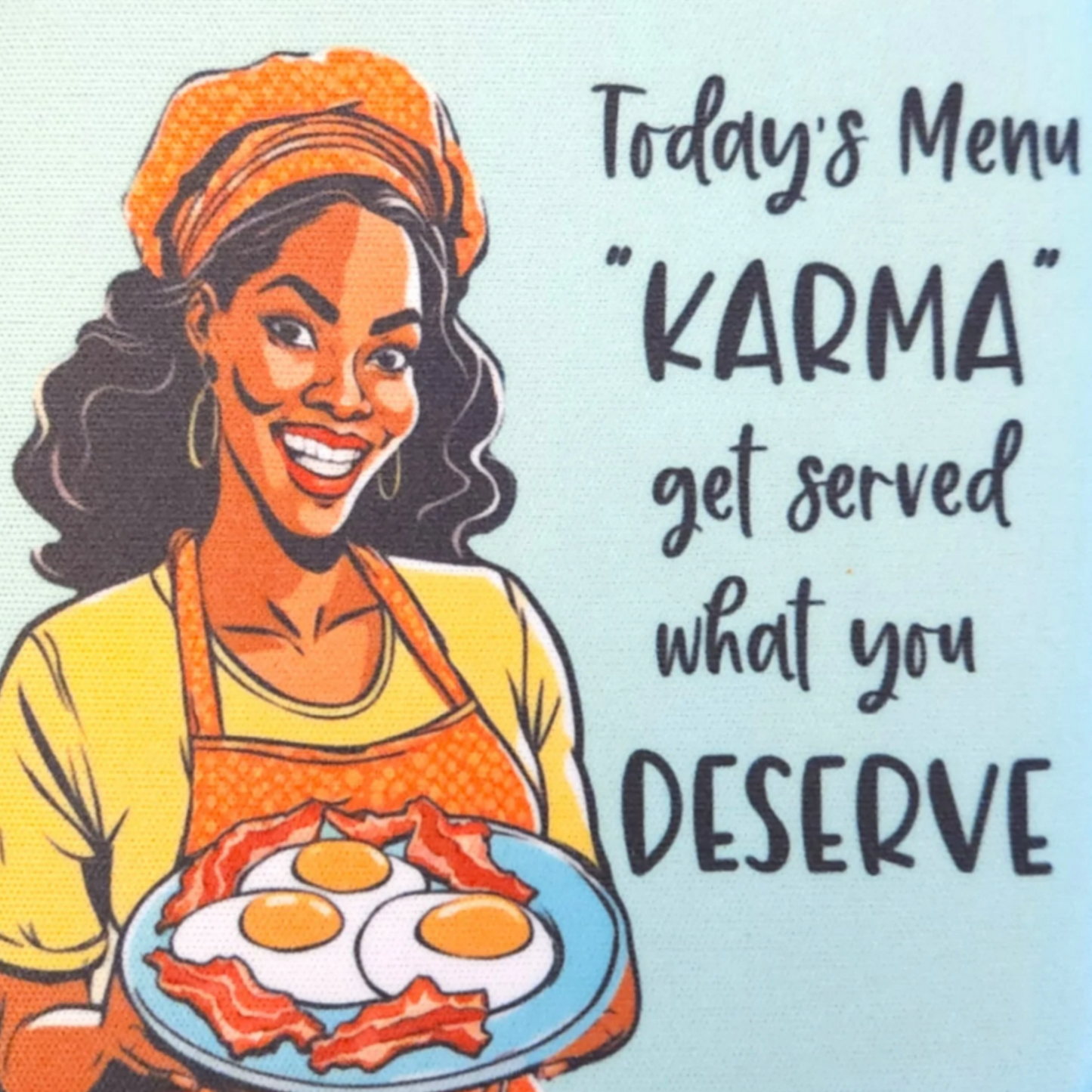 Retro Sassy Neoprene Coaster Today's Menu Karma Get Served what your Deserve