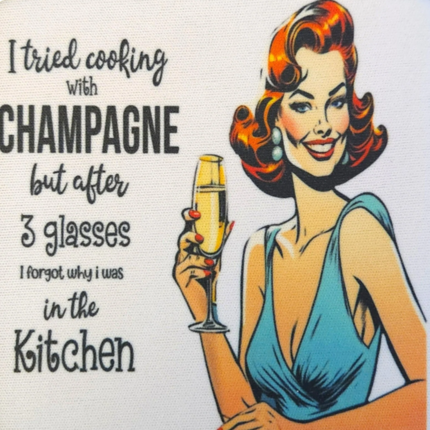 Retro Sassy Neoprene Coaster "I Tried Cooking with Champagne..."