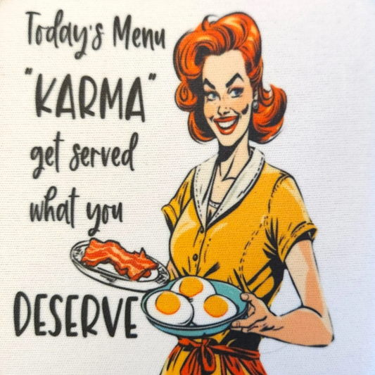 Retro Sassy Neoprene Coaster Today's Menu Karma Get Served what your Deserve