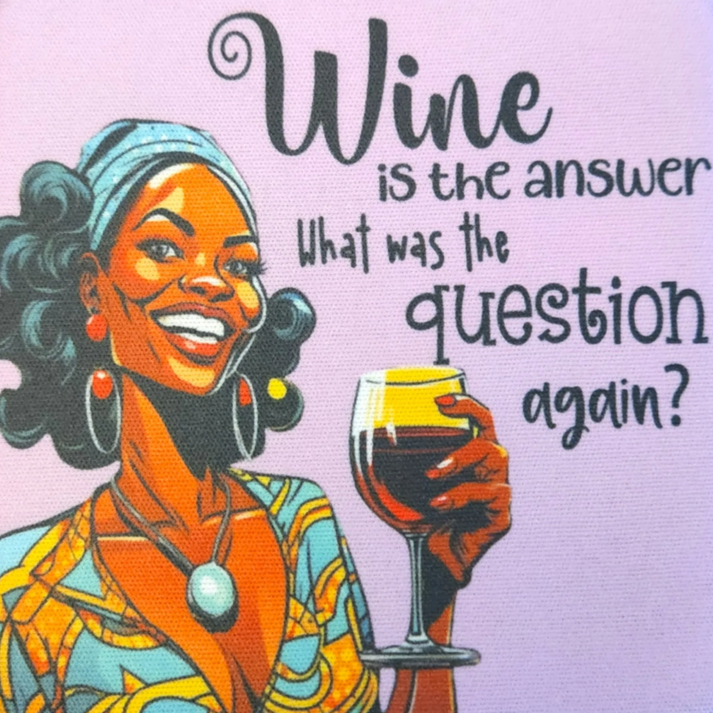 Retro Sassy Neoprene Coaster "Wine is the Answer, What was the Question Again?"