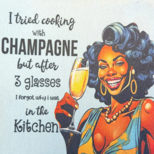 Retro Sassy Neoprene Coaster "I Tried Cooking with Champagne..."