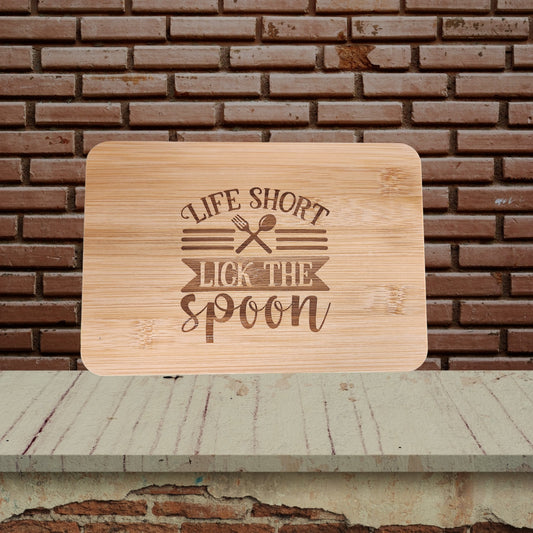 Bamboo Board - Life's Short Lick the Spoon"