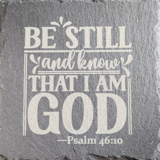 Slate Coaster "Be Still and Know..."