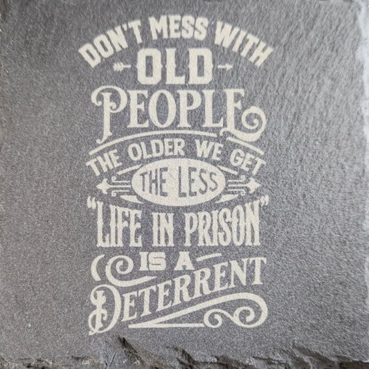 Slate Coaster "Don't Mess with Old People"