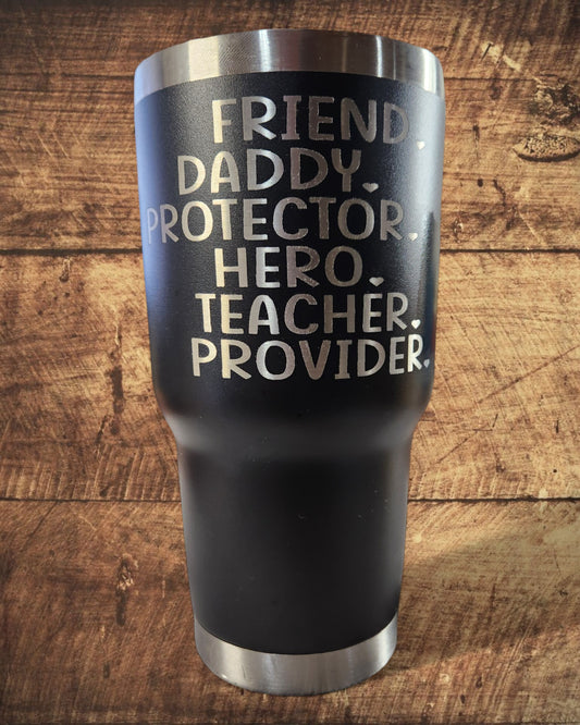Black Father's Day Tumber - "Friend, Daddy, Protector..." (30 Oz.)