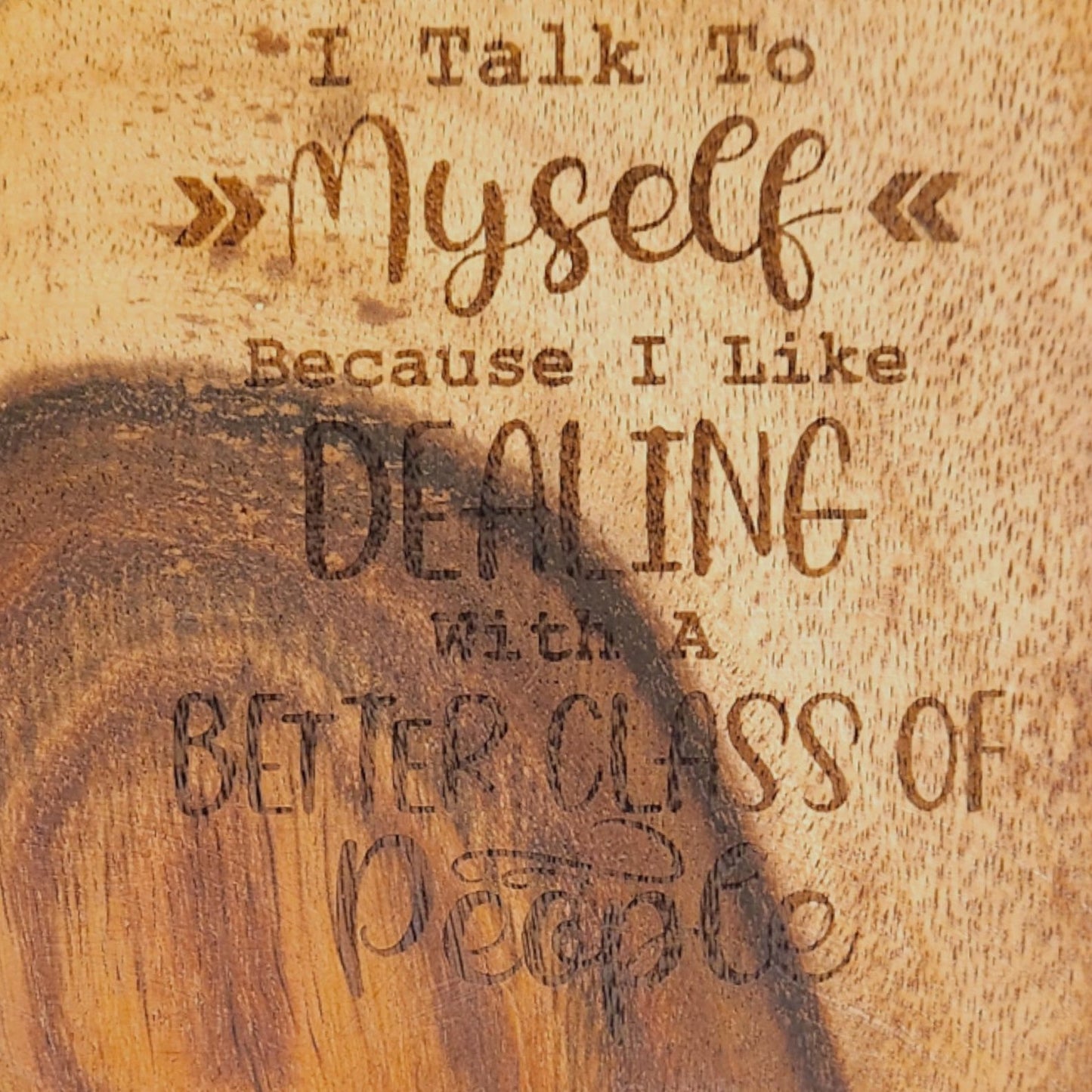 Acacia Wood Coaster - "I Talk to Myself"