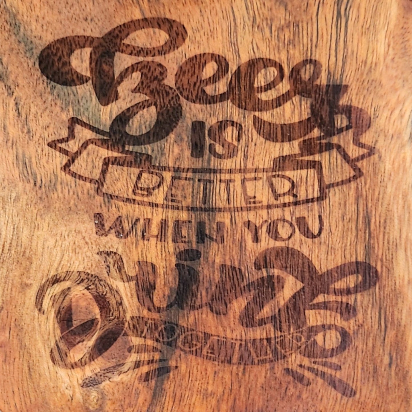 Acacia Wood Coaster -"Beer is Better..."