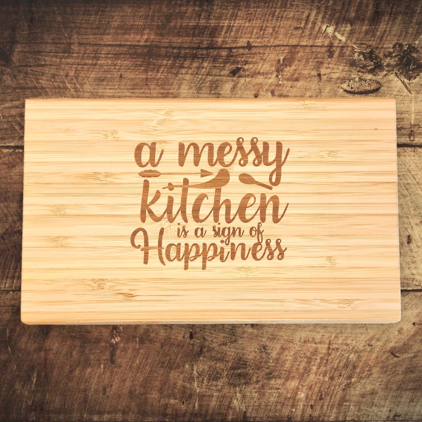 Bamboo Cutting Board - A Messy Kitchen is a Sign of Happiness
