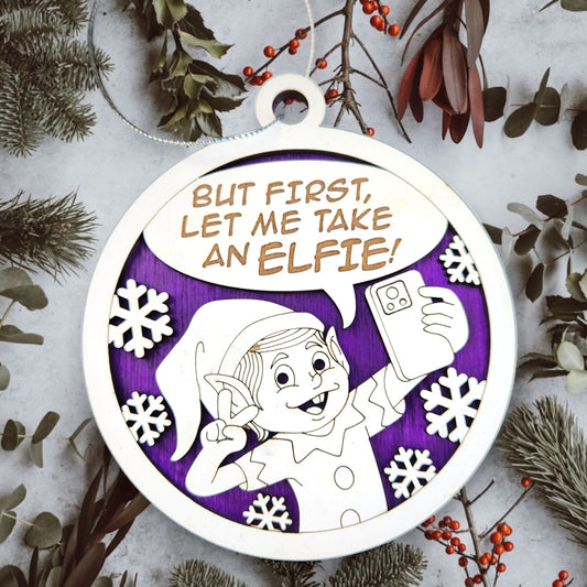 Christmas Fun Pun Ornament -But First Let me Take an Elfie!