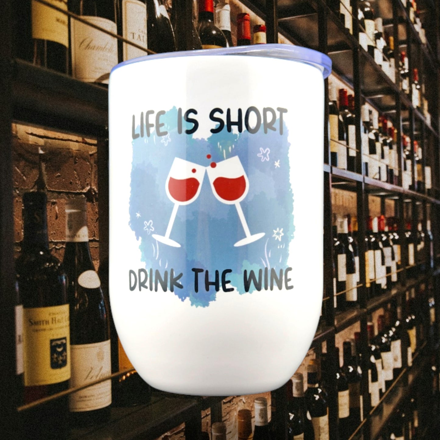 Stainless-Steel Wine Tumbler "Life is Short, Drink the Wine"