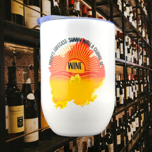 Stainless-Steel Wine Tumbler "Today's Forecast, Sunny with a Chance of Wine"