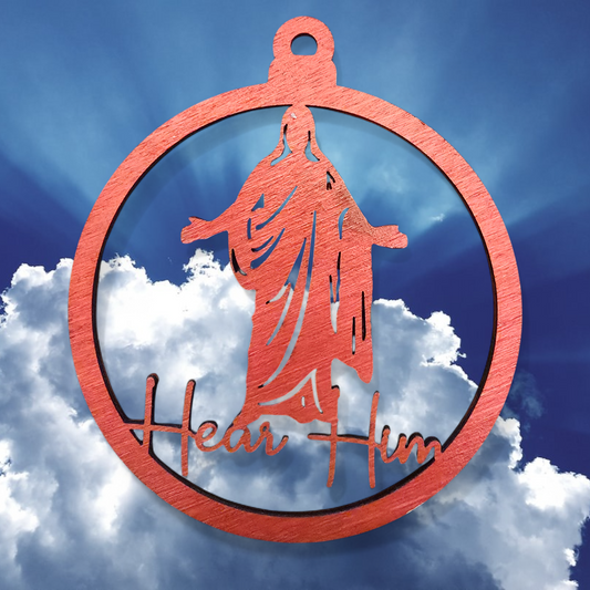 Hear Him Christmas Ornament